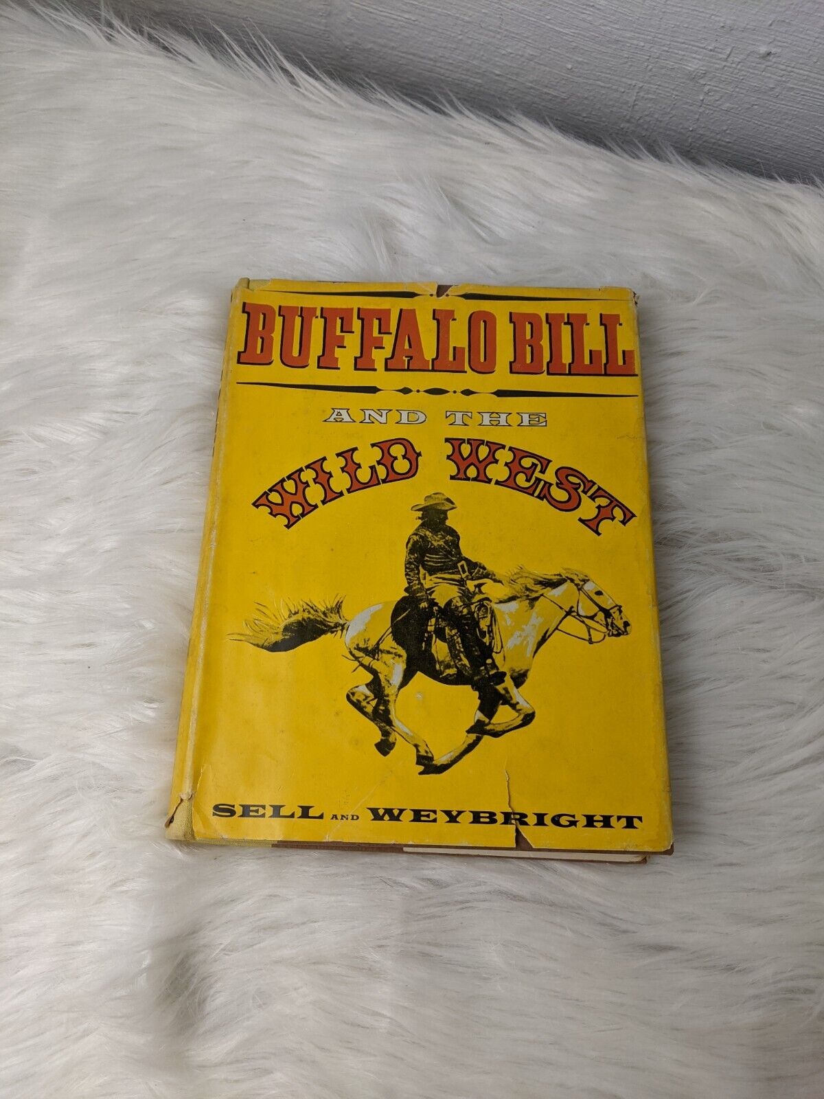 Buffalo Bill and the Wild West, by Henry Blackman Sell and Victor Weybright 1955