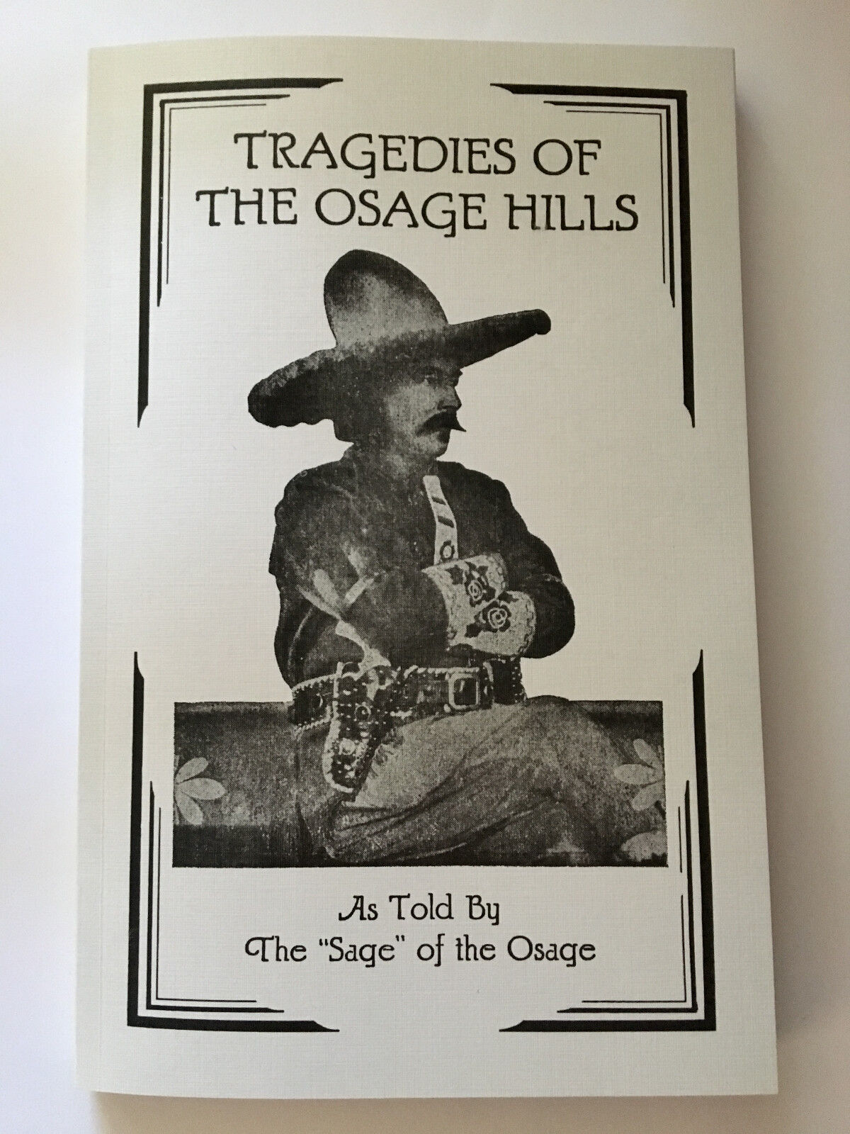 “TRAGEDIES OF THE OSAGE HILLS” - Indians, outlaws, the wild west, by Arthur Lamb
