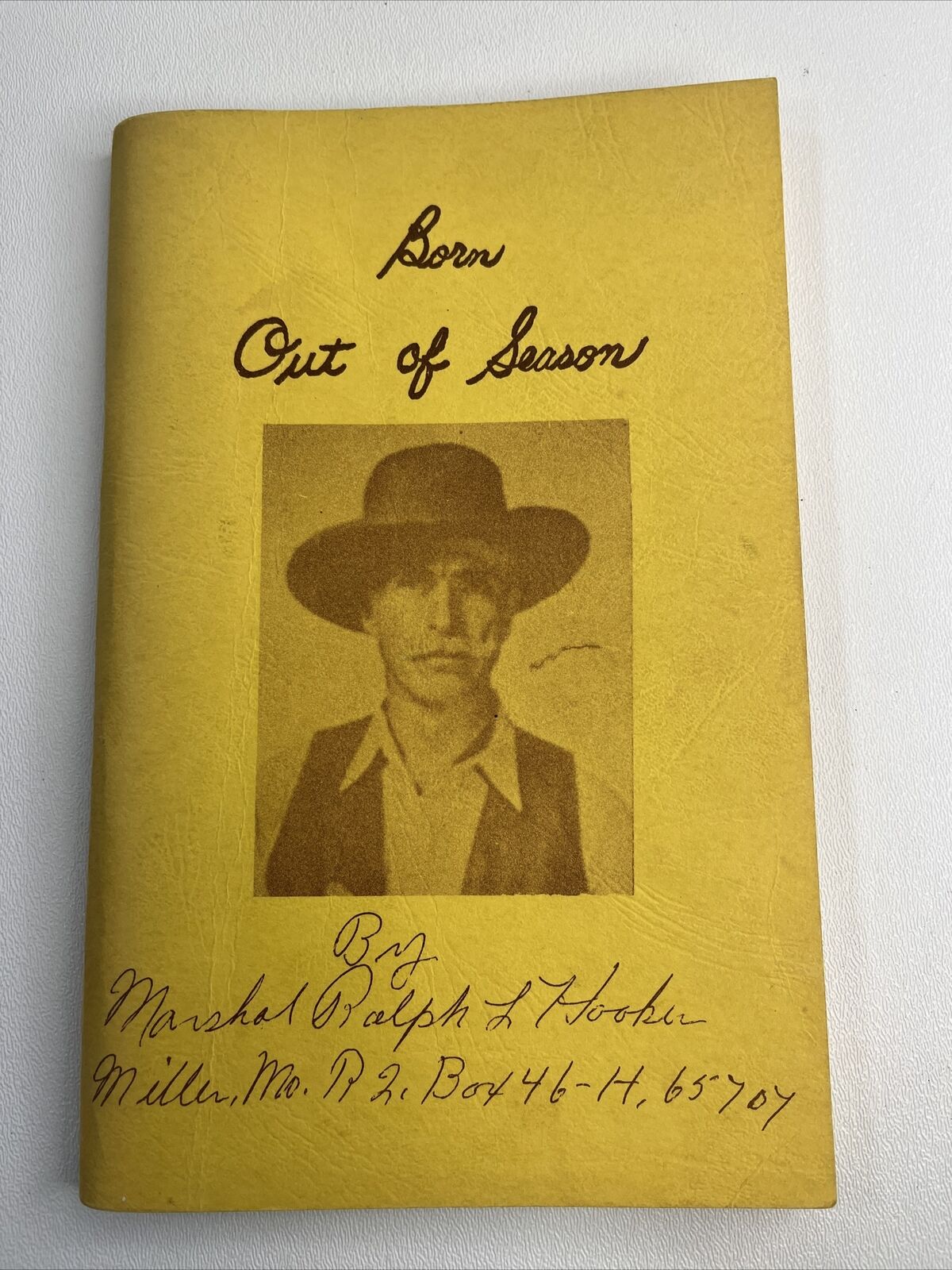 Rare Copy - Born Out Of Season -Biography Marshal Ralph L Hooker, Wild West