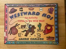 Westward Ho An Activity Guide To The Wild West By Laurie Carlson SC/1996￼ picture