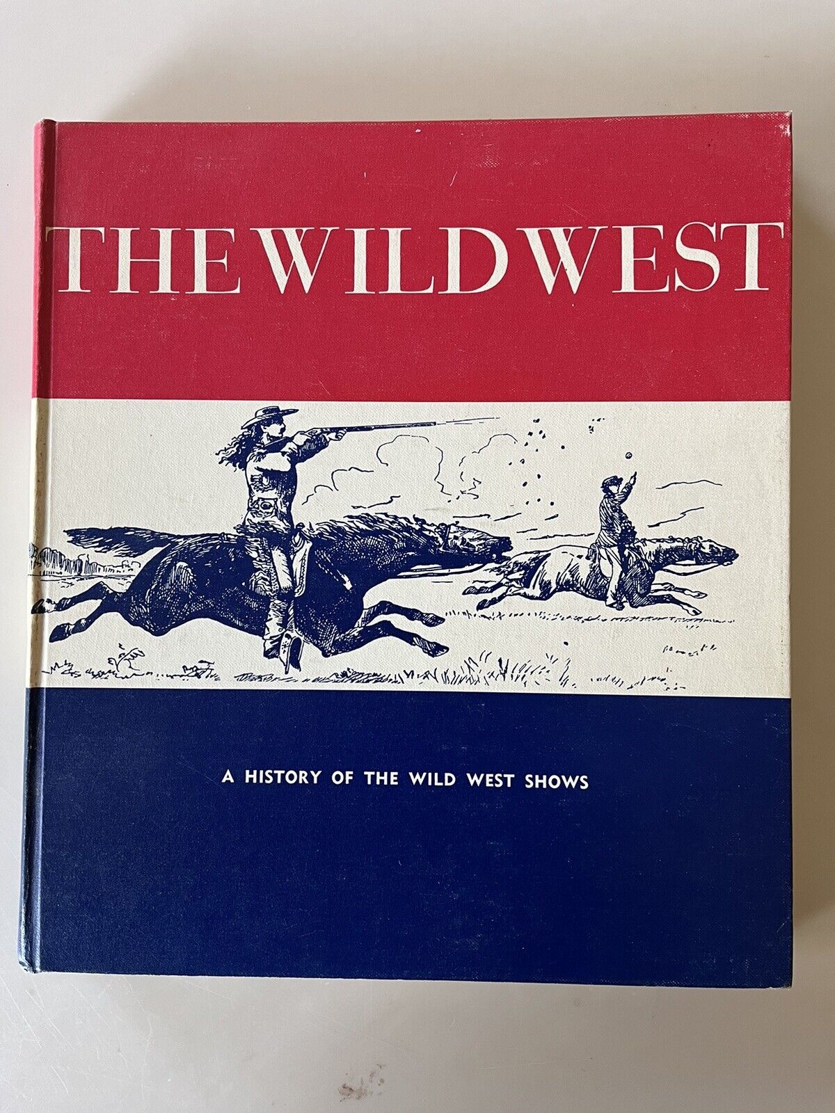 THE WILD WEST Or, a History of the Wild West Shows by Don Russell 1970